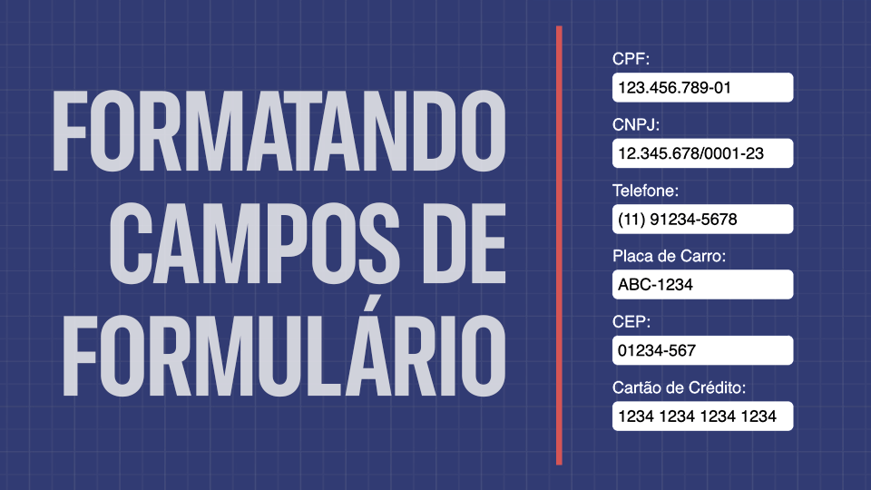 Como formatar campos de formulário automaticamente